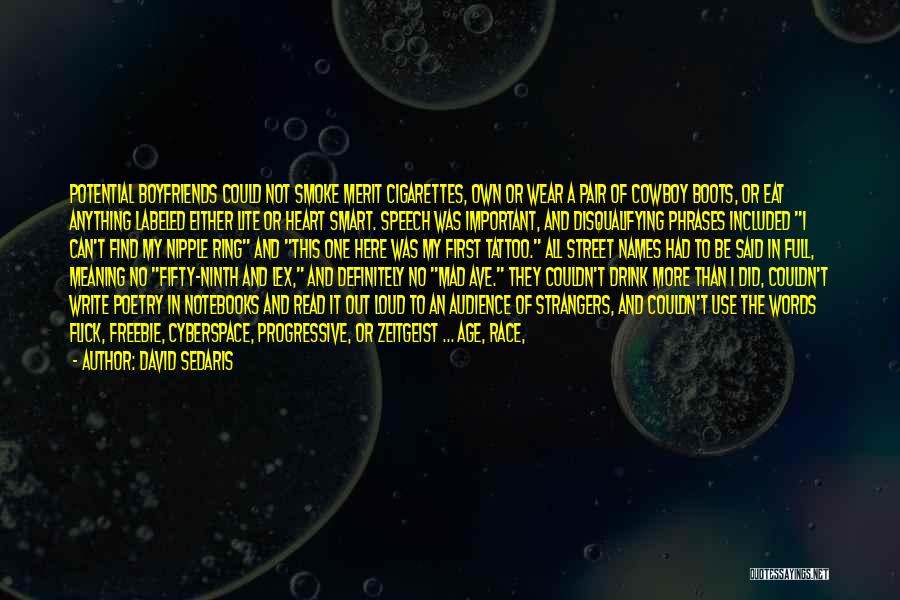 David Sedaris Quotes: Potential Boyfriends Could Not Smoke Merit Cigarettes, Own Or Wear A Pair Of Cowboy Boots, Or Eat Anything Labeled Either
