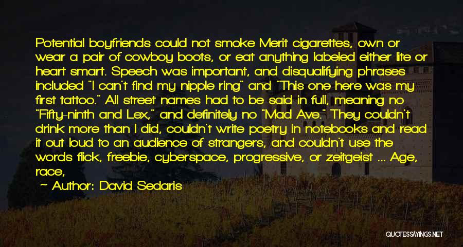 David Sedaris Quotes: Potential Boyfriends Could Not Smoke Merit Cigarettes, Own Or Wear A Pair Of Cowboy Boots, Or Eat Anything Labeled Either