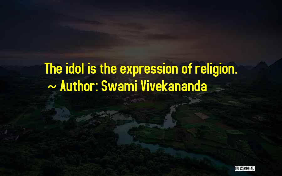 Swami Vivekananda Quotes: The Idol Is The Expression Of Religion.