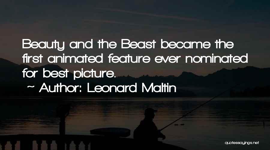 Leonard Maltin Quotes: Beauty And The Beast Became The First Animated Feature Ever Nominated For Best Picture.