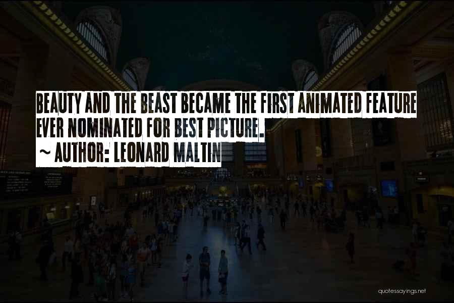 Leonard Maltin Quotes: Beauty And The Beast Became The First Animated Feature Ever Nominated For Best Picture.