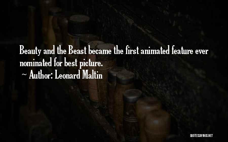 Leonard Maltin Quotes: Beauty And The Beast Became The First Animated Feature Ever Nominated For Best Picture.