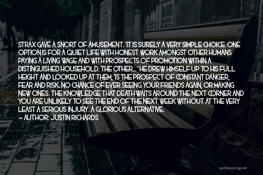 Justin Richards Quotes: Strax Gave A Snort Of Amusement. 'it Is Surely A Very Simple Choice. One Option Is For A Quiet Life