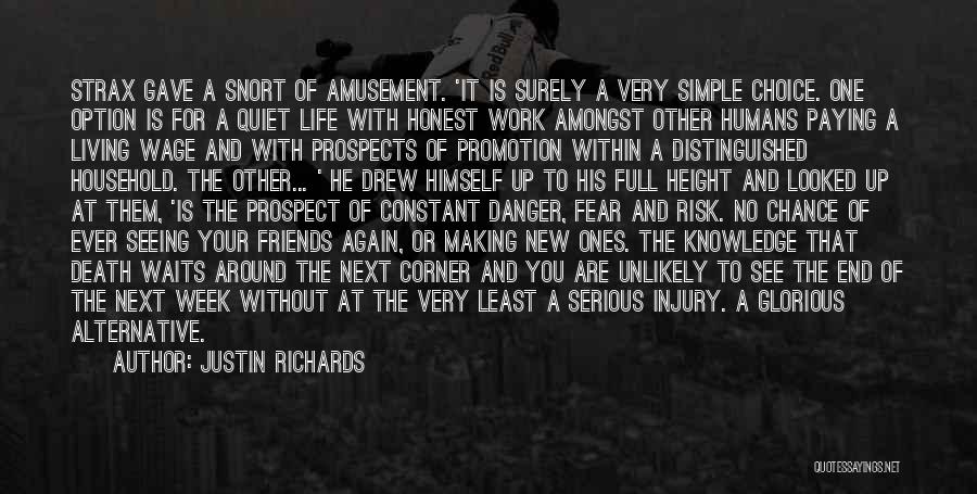 Justin Richards Quotes: Strax Gave A Snort Of Amusement. 'it Is Surely A Very Simple Choice. One Option Is For A Quiet Life