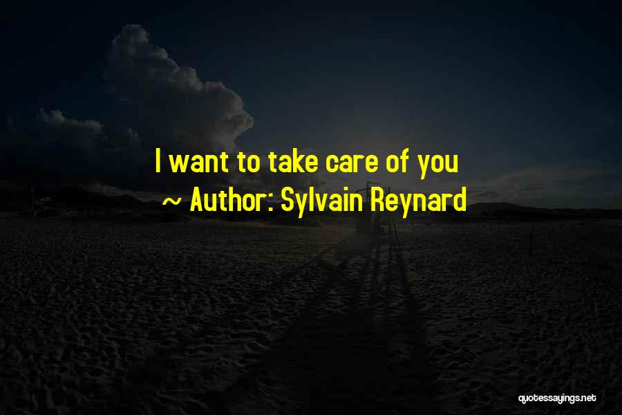 Sylvain Reynard Quotes: I Want To Take Care Of You