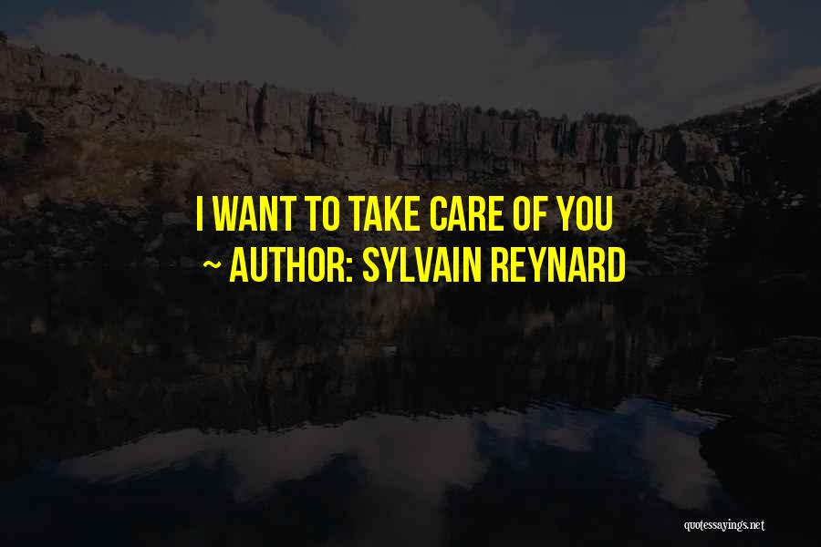 Sylvain Reynard Quotes: I Want To Take Care Of You