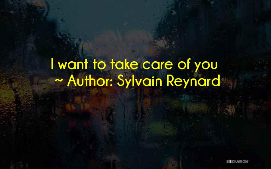Sylvain Reynard Quotes: I Want To Take Care Of You