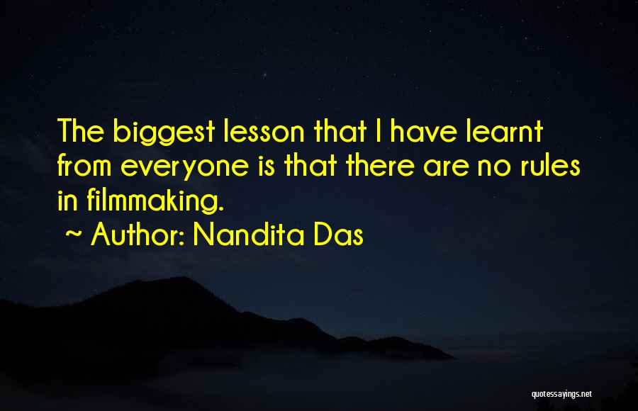 Nandita Das Quotes: The Biggest Lesson That I Have Learnt From Everyone Is That There Are No Rules In Filmmaking.