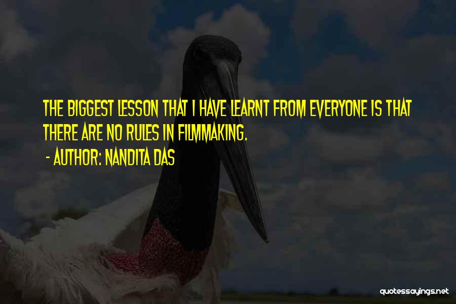 Nandita Das Quotes: The Biggest Lesson That I Have Learnt From Everyone Is That There Are No Rules In Filmmaking.