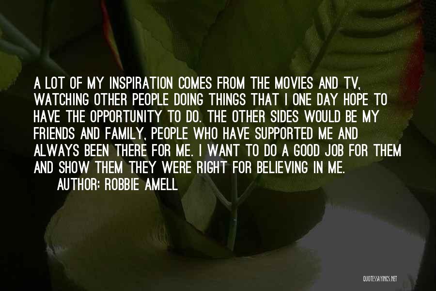 Robbie Amell Quotes: A Lot Of My Inspiration Comes From The Movies And Tv, Watching Other People Doing Things That I One Day