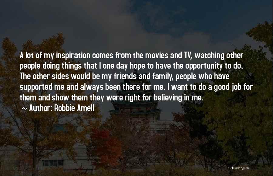 Robbie Amell Quotes: A Lot Of My Inspiration Comes From The Movies And Tv, Watching Other People Doing Things That I One Day