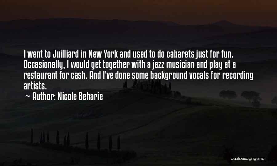 Nicole Beharie Quotes: I Went To Juilliard In New York And Used To Do Cabarets Just For Fun. Occasionally, I Would Get Together