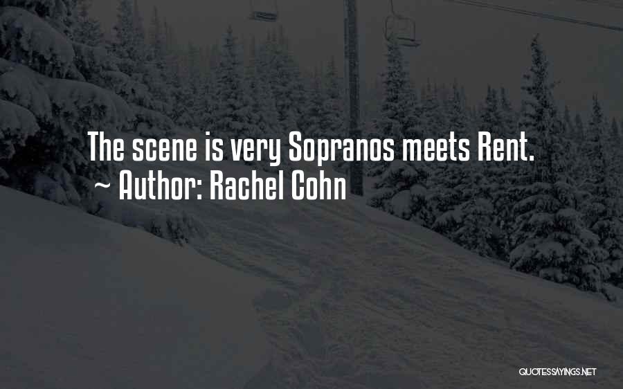 Rachel Cohn Quotes: The Scene Is Very Sopranos Meets Rent.