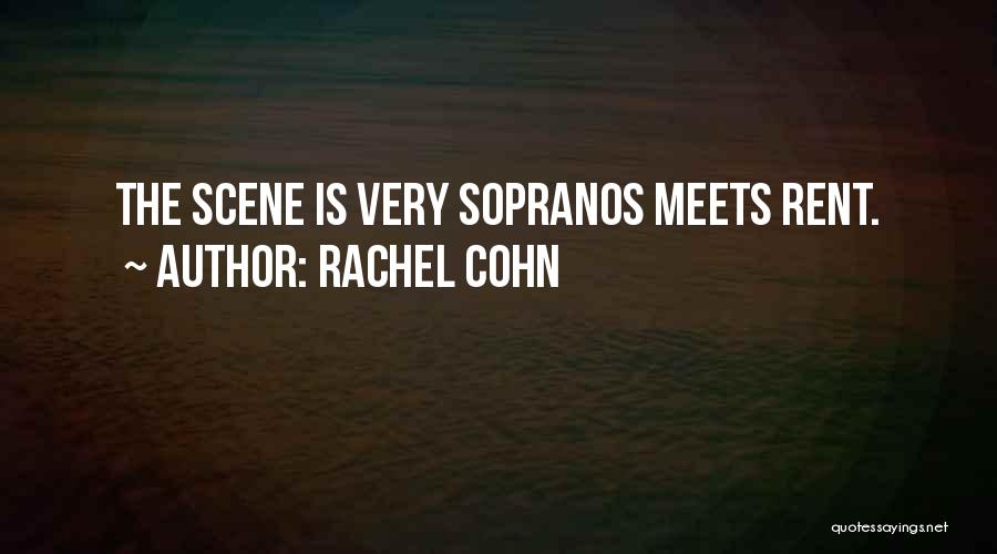 Rachel Cohn Quotes: The Scene Is Very Sopranos Meets Rent.