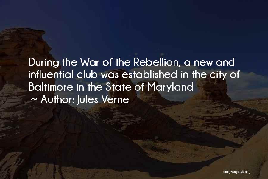 Jules Verne Quotes: During The War Of The Rebellion, A New And Influential Club Was Established In The City Of Baltimore In The