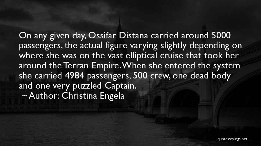 Christina Engela Quotes: On Any Given Day, Ossifar Distana Carried Around 5000 Passengers, The Actual Figure Varying Slightly Depending On Where She Was