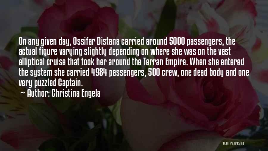 Christina Engela Quotes: On Any Given Day, Ossifar Distana Carried Around 5000 Passengers, The Actual Figure Varying Slightly Depending On Where She Was