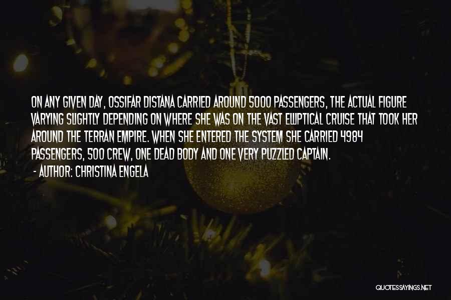 Christina Engela Quotes: On Any Given Day, Ossifar Distana Carried Around 5000 Passengers, The Actual Figure Varying Slightly Depending On Where She Was