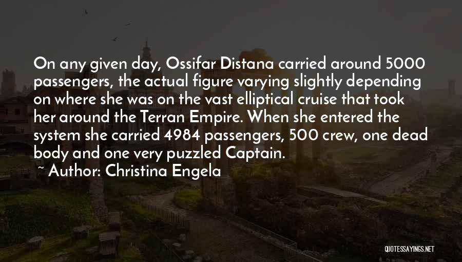 Christina Engela Quotes: On Any Given Day, Ossifar Distana Carried Around 5000 Passengers, The Actual Figure Varying Slightly Depending On Where She Was