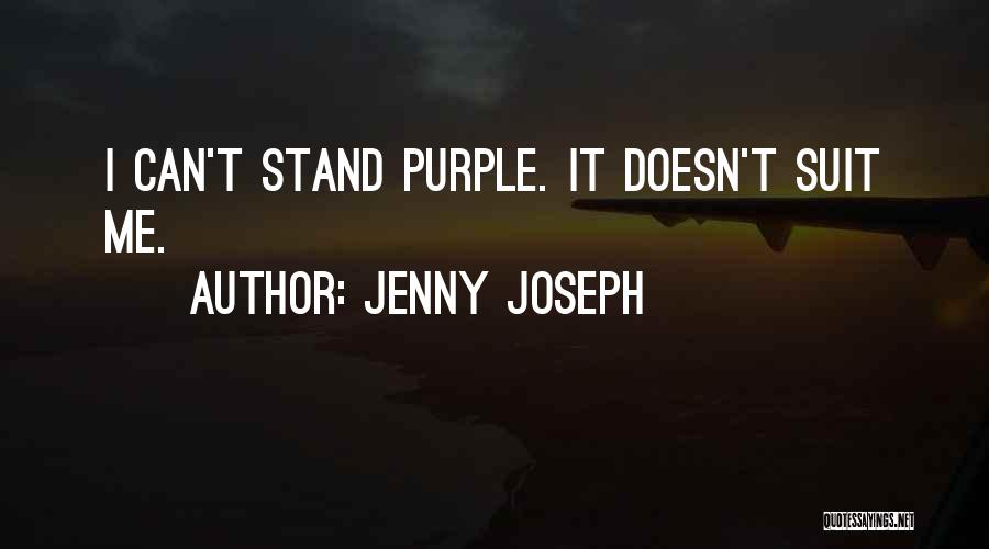 Jenny Joseph Quotes: I Can't Stand Purple. It Doesn't Suit Me.