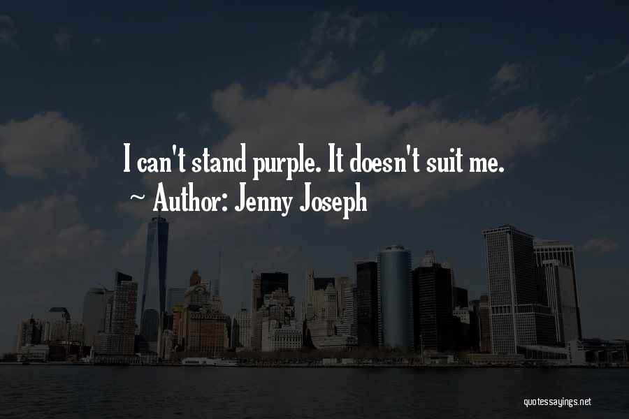 Jenny Joseph Quotes: I Can't Stand Purple. It Doesn't Suit Me.