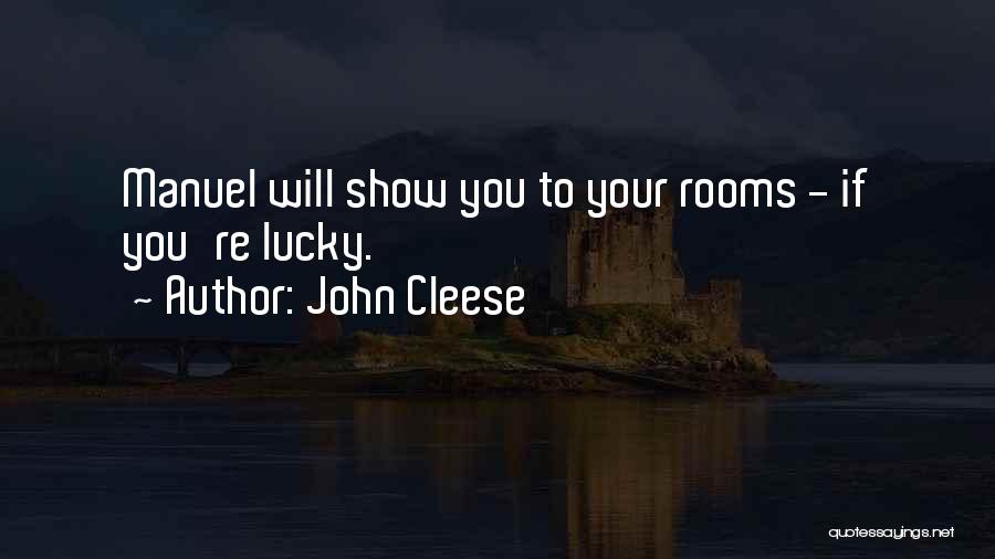 John Cleese Quotes: Manuel Will Show You To Your Rooms - If You're Lucky.