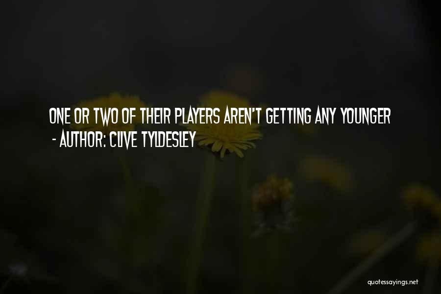 Clive Tyldesley Quotes: One Or Two Of Their Players Aren't Getting Any Younger