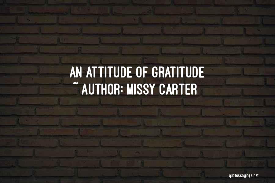 Missy Carter Quotes: An Attitude Of Gratitude