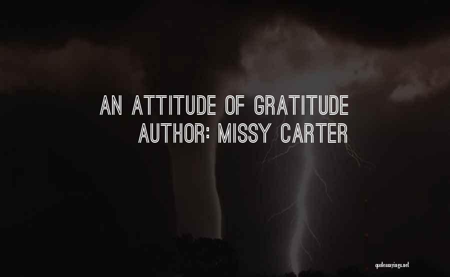 Missy Carter Quotes: An Attitude Of Gratitude