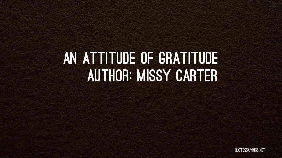 Missy Carter Quotes: An Attitude Of Gratitude