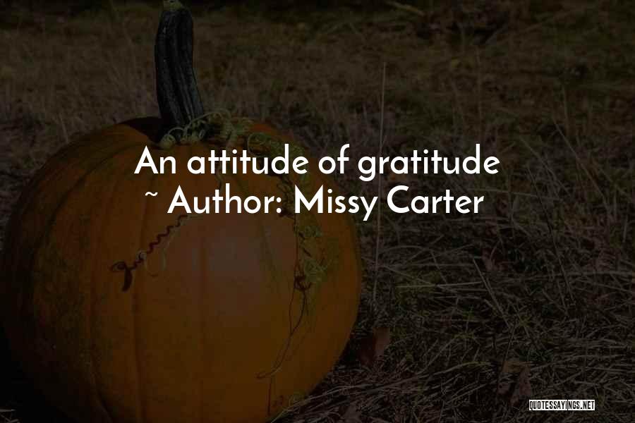Missy Carter Quotes: An Attitude Of Gratitude