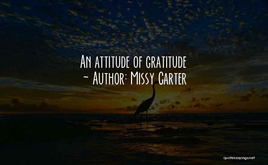 Missy Carter Quotes: An Attitude Of Gratitude