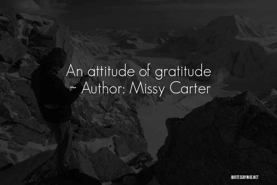 Missy Carter Quotes: An Attitude Of Gratitude