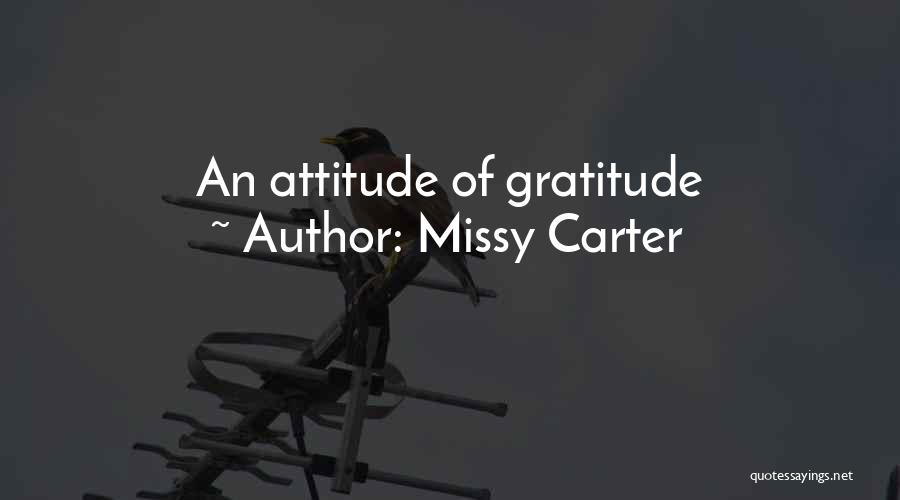Missy Carter Quotes: An Attitude Of Gratitude