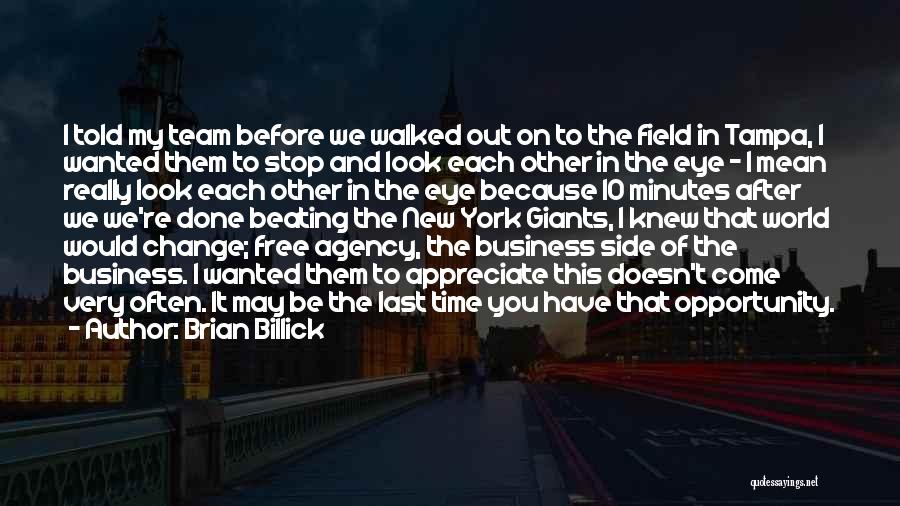 Brian Billick Quotes: I Told My Team Before We Walked Out On To The Field In Tampa, I Wanted Them To Stop And