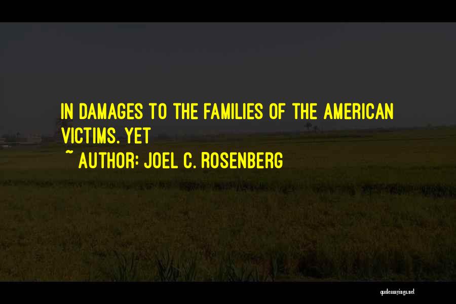 Joel C. Rosenberg Quotes: In Damages To The Families Of The American Victims. Yet