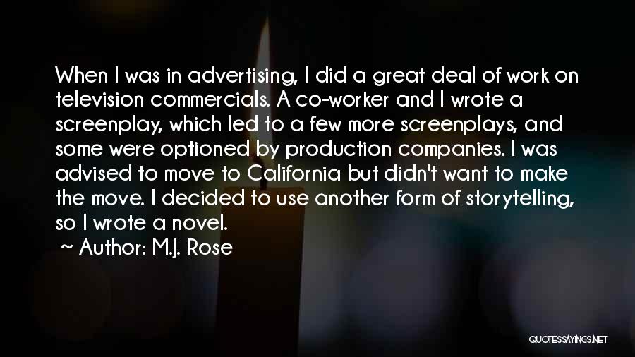 M.J. Rose Quotes: When I Was In Advertising, I Did A Great Deal Of Work On Television Commercials. A Co-worker And I Wrote