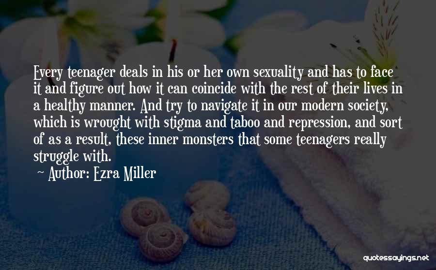 Ezra Miller Quotes: Every Teenager Deals In His Or Her Own Sexuality And Has To Face It And Figure Out How It Can