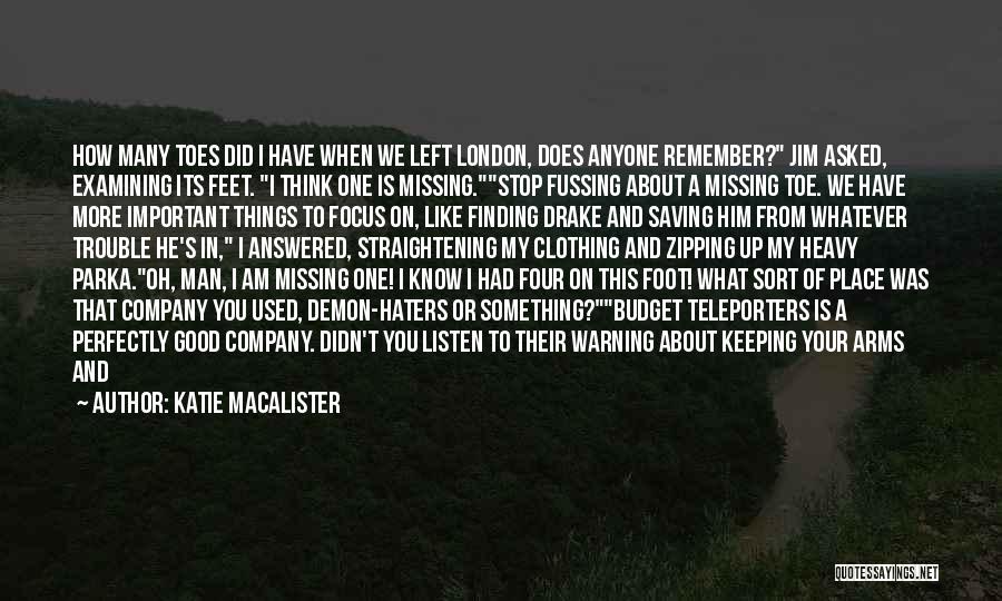 Katie MacAlister Quotes: How Many Toes Did I Have When We Left London, Does Anyone Remember? Jim Asked, Examining Its Feet. I Think