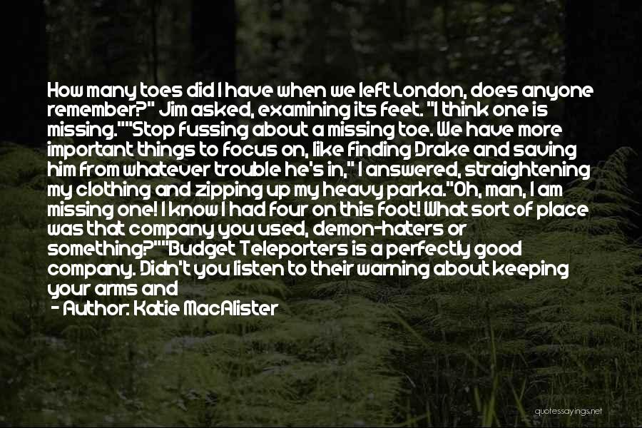 Katie MacAlister Quotes: How Many Toes Did I Have When We Left London, Does Anyone Remember? Jim Asked, Examining Its Feet. I Think