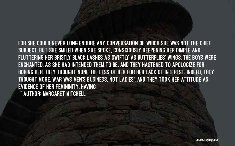 Margaret Mitchell Quotes: For She Could Never Long Endure Any Conversation Of Which She Was Not The Chief Subject. But She Smiled When