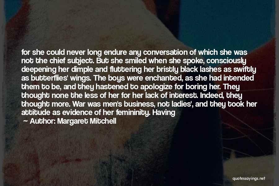 Margaret Mitchell Quotes: For She Could Never Long Endure Any Conversation Of Which She Was Not The Chief Subject. But She Smiled When