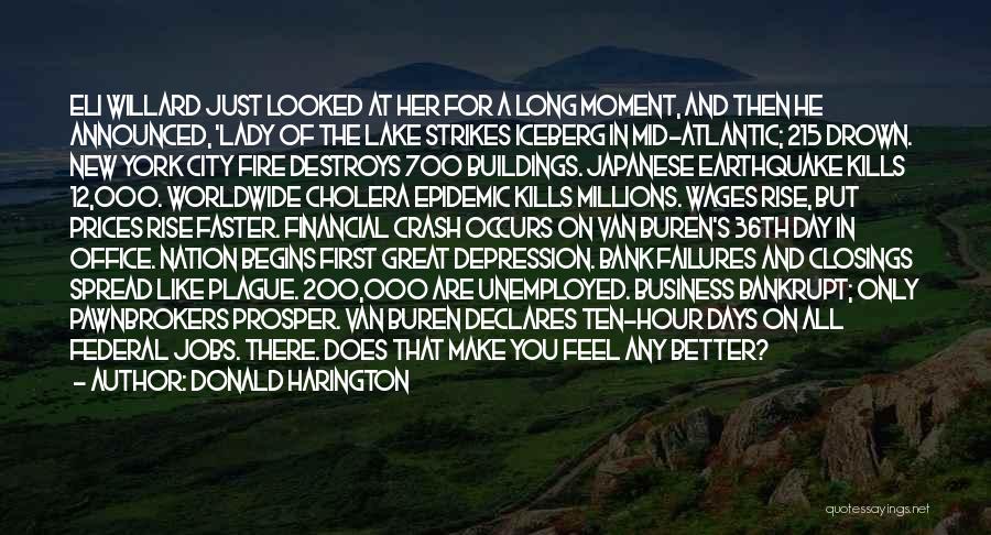 Donald Harington Quotes: Eli Willard Just Looked At Her For A Long Moment, And Then He Announced, 'lady Of The Lake Strikes Iceberg