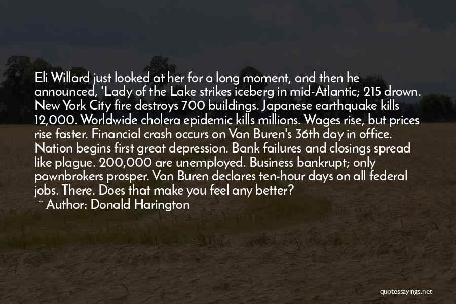 Donald Harington Quotes: Eli Willard Just Looked At Her For A Long Moment, And Then He Announced, 'lady Of The Lake Strikes Iceberg