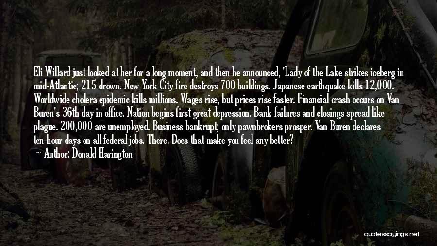 Donald Harington Quotes: Eli Willard Just Looked At Her For A Long Moment, And Then He Announced, 'lady Of The Lake Strikes Iceberg