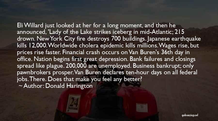 Donald Harington Quotes: Eli Willard Just Looked At Her For A Long Moment, And Then He Announced, 'lady Of The Lake Strikes Iceberg