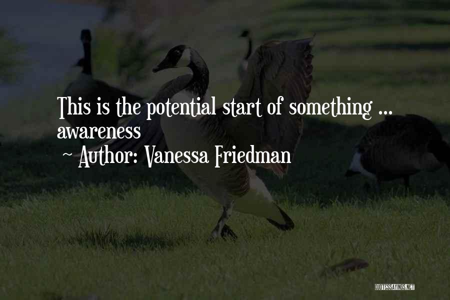 Vanessa Friedman Quotes: This Is The Potential Start Of Something ... Awareness