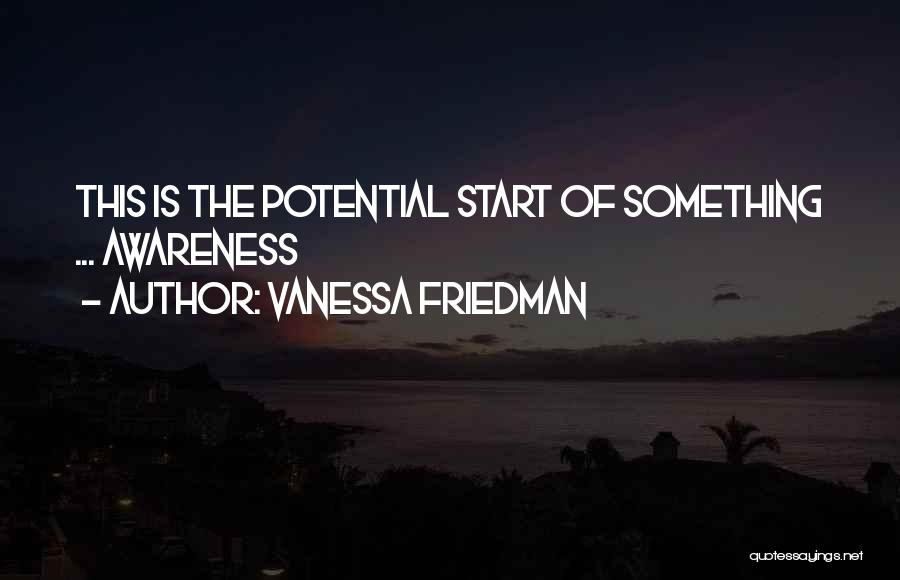 Vanessa Friedman Quotes: This Is The Potential Start Of Something ... Awareness