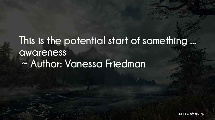 Vanessa Friedman Quotes: This Is The Potential Start Of Something ... Awareness