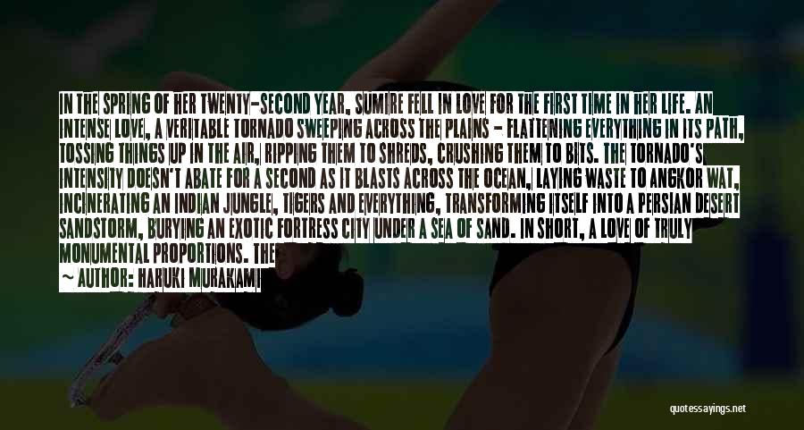Haruki Murakami Quotes: In The Spring Of Her Twenty-second Year, Sumire Fell In Love For The First Time In Her Life. An Intense